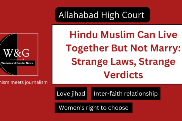 Hindu Muslim Couple Can Live Together But Not Marry – Strange Laws and Strange Verdicts