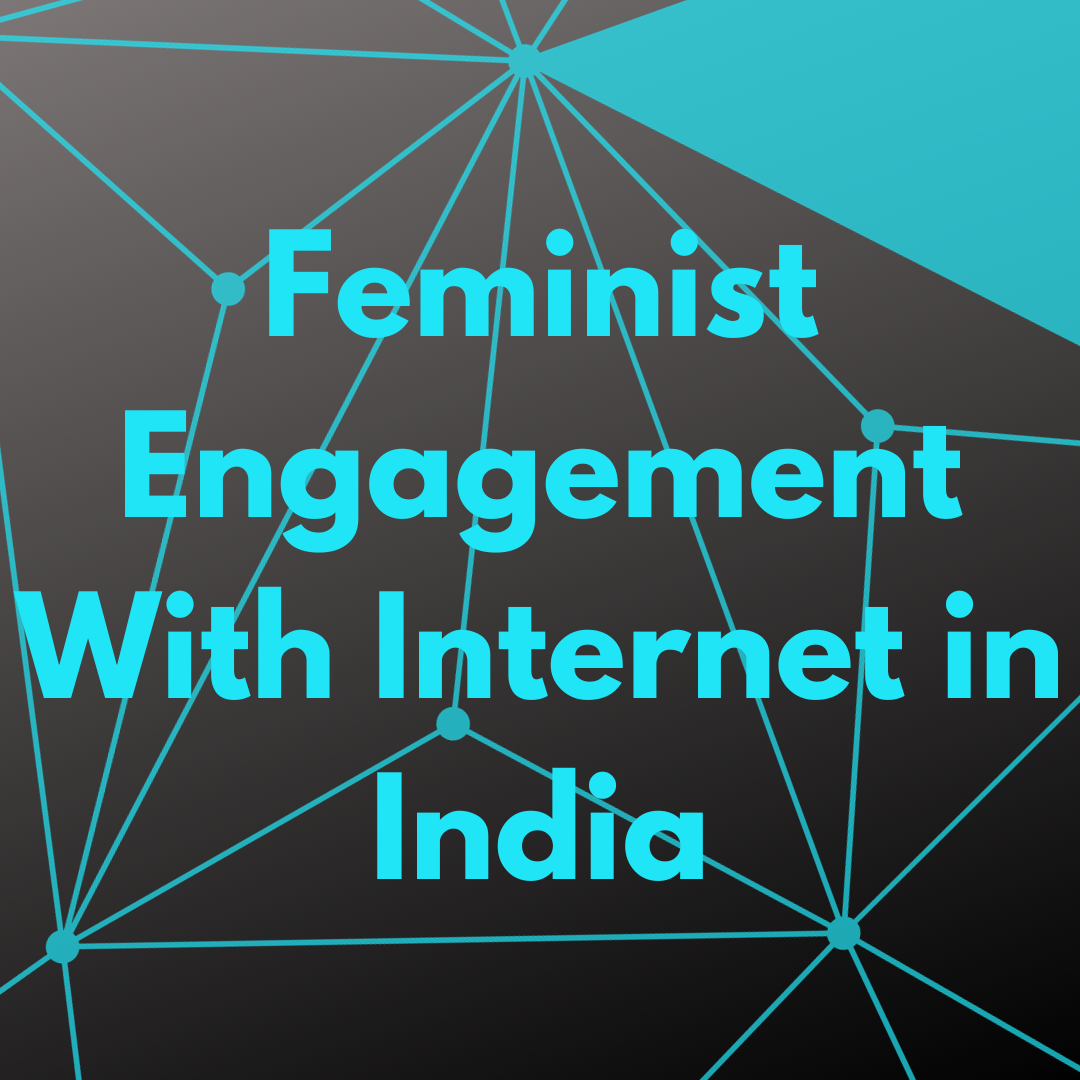 Feminist Engagement With Internet In Indian Context, Cyberfeminism in India